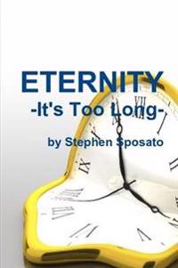 Eternity: it's Too Long!