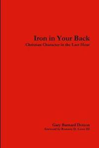 Iron in Your Back: Christian Character in the Last Hour