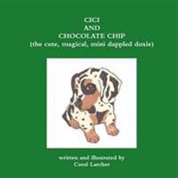 Cici and Chocolate Chip (the Cute, Magical, Mini Dappled Doxie)