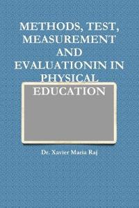Methods, Test, Measurement and Evaluationin in Physical Education