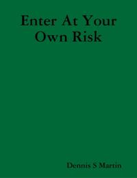 Enter At Your Own Risk