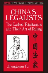 China's Legalists: The Early Totalitarians
