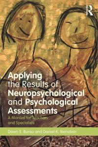 Applying the Results of Neuropsychological and Psychological Assessments