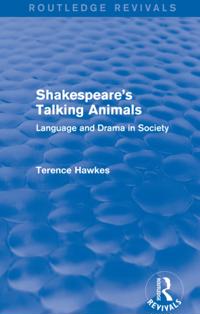 Routledge Revivals: Shakespeare's Talking Animals (1973)