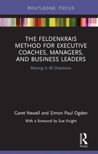 Feldenkrais Method for Executive Coaches, Managers, and Business Leaders