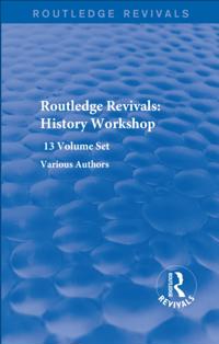 Routledge Revivals: History Workshop Series