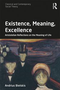 Existence, Meaning, Excellence