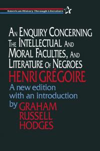 Enquiry Concerning the Intellectual and Moral Faculties and Literature of Negroes