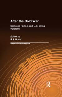 After the Cold War: Domestic Factors and U.S.-China Relations