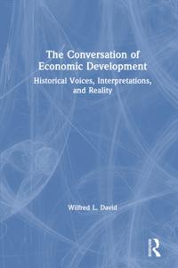 Conversation of Economic Development: Historical Voices, Interpretations and Reality