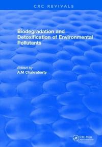 Biodegradation and Detoxification of Environmental Pollutants