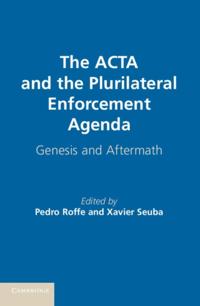 ACTA and the Plurilateral Enforcement Agenda
