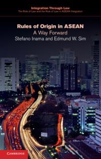 Integration through Law:The Role of Law and the Rule of Law in ASEAN Integration