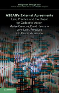 Integration through Law:The Role of Law and the Rule of Law in ASEAN Integration