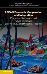 Integration through Law:The Role of Law and the Rule of Law in ASEAN Integration