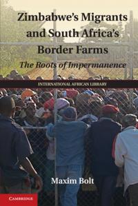 Zimbabwe's Migrants and South Africa's Border Farms