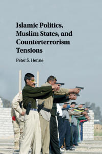 Bokomslag för "Islamic Politics, Muslim States, and Counterterrorism Tensions"