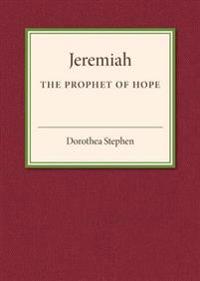 Jeremiah the Prophet of Hope