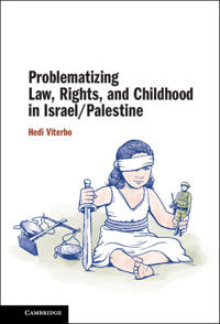 Bokomslag for "Problematizing Law, Rights, and Childhood in Israel/Palestine"