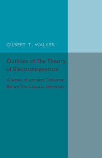 Outlines of the Theory of Electromagnetism