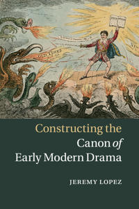 Bokomslag for "Constructing the Canon of Early Modern Drama"