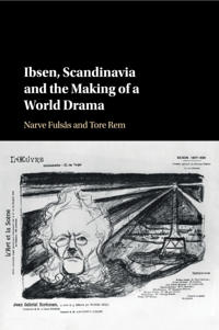 Bokomslag för "Ibsen, Scandinavia and the Making of a World Drama"