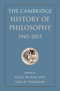 Cambridge History of Philosophy, 1945-2015