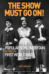 Show Must Go On! Popular Song in Britain During the First World War