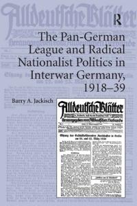 Pan-German League and Radical Nationalist Politics in Interwar Germany, 1918-39
