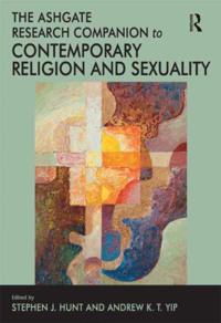 Ashgate Research Companion to Contemporary Religion and Sexuality
