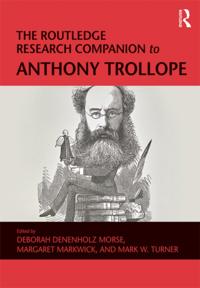Routledge Research Companion to Anthony Trollope