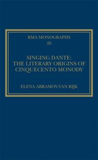 Singing Dante: The Literary Origins of Cinquecento Monody