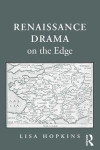 Renaissance Drama on the Edge