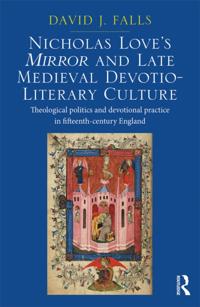 Nicholas Love's Mirror and Late Medieval Devotio-Literary Culture
