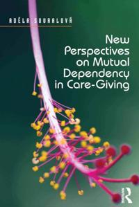 New Perspectives on Mutual Dependency in Care-Giving