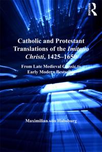 Catholic and Protestant Translations of the Imitatio Christi, 1425,1650