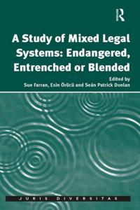Study of Mixed Legal Systems: Endangered, Entrenched or Blended