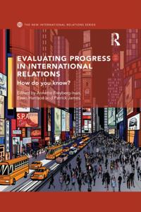 Evaluating Progress in International Relations