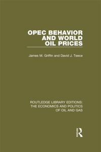 Routledge Library Editions: The Economics and Politics of Oil and Gas