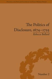 Politics of Disclosure, 1674-1725