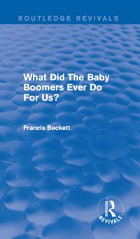 What Did The Baby Boomers Ever Do For Us?