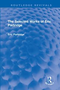Selected Works of Eric Partridge