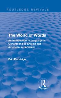 Routledge Revivals: The Selected Works of Eric Partridge