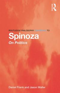 Routledge Philosophy GuideBook to Spinoza on Politics