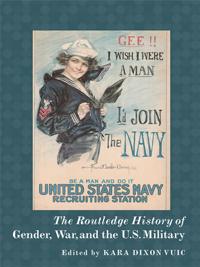 Routledge History of Gender, War, and the U.S. Military