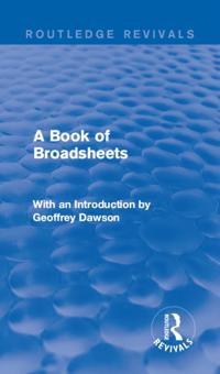Routledge Revivals: A Book of Broadsheets