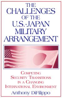 Challenges of the US-Japan Military Arrangement: Competing Security Transitions in a Changing International Environment