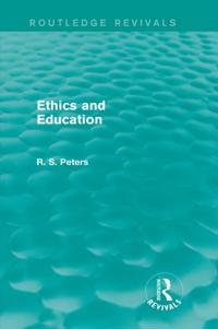 Routledge Revivals: R. S. Peters on Education and Ethics