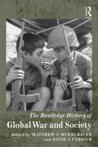 Routledge History of Global War and Society