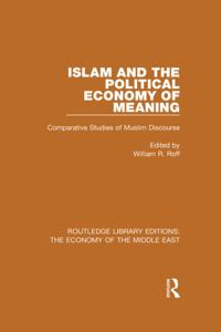 Islam and the Political Economy of Meaning